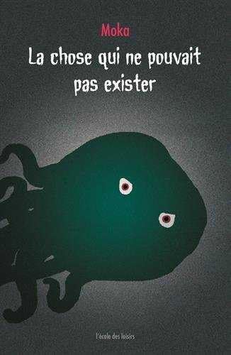 La chose qui ne pouvait pas exister Novels & Short Stories