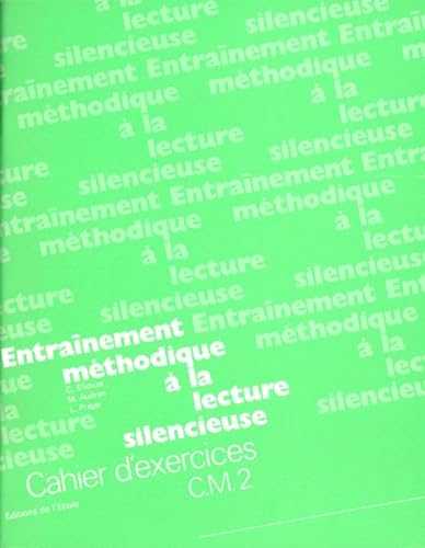 Entraînement méthodique à la lecture silencieuse : C.M.2., cahier d'exercices book