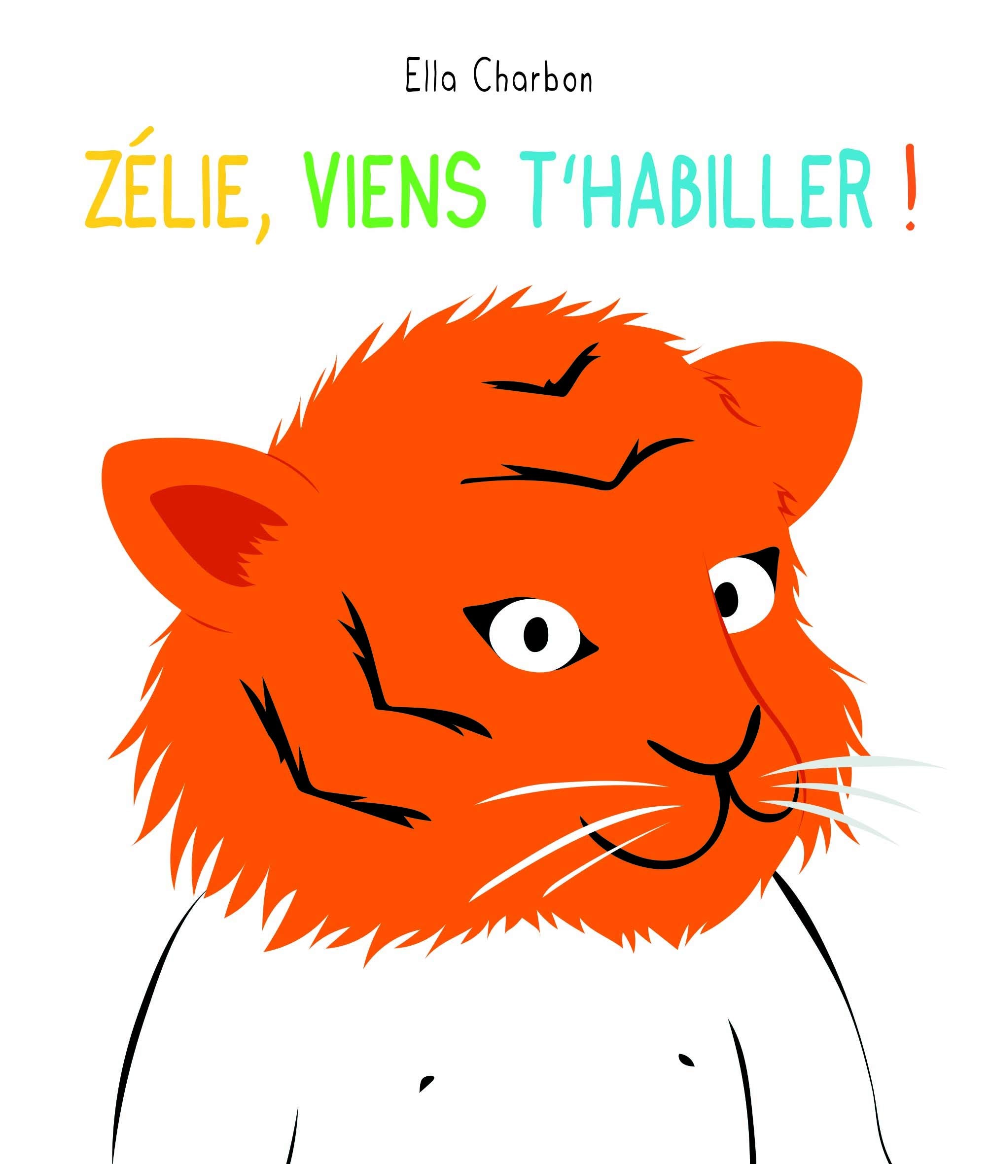 zelie, viens t'habiller ! book