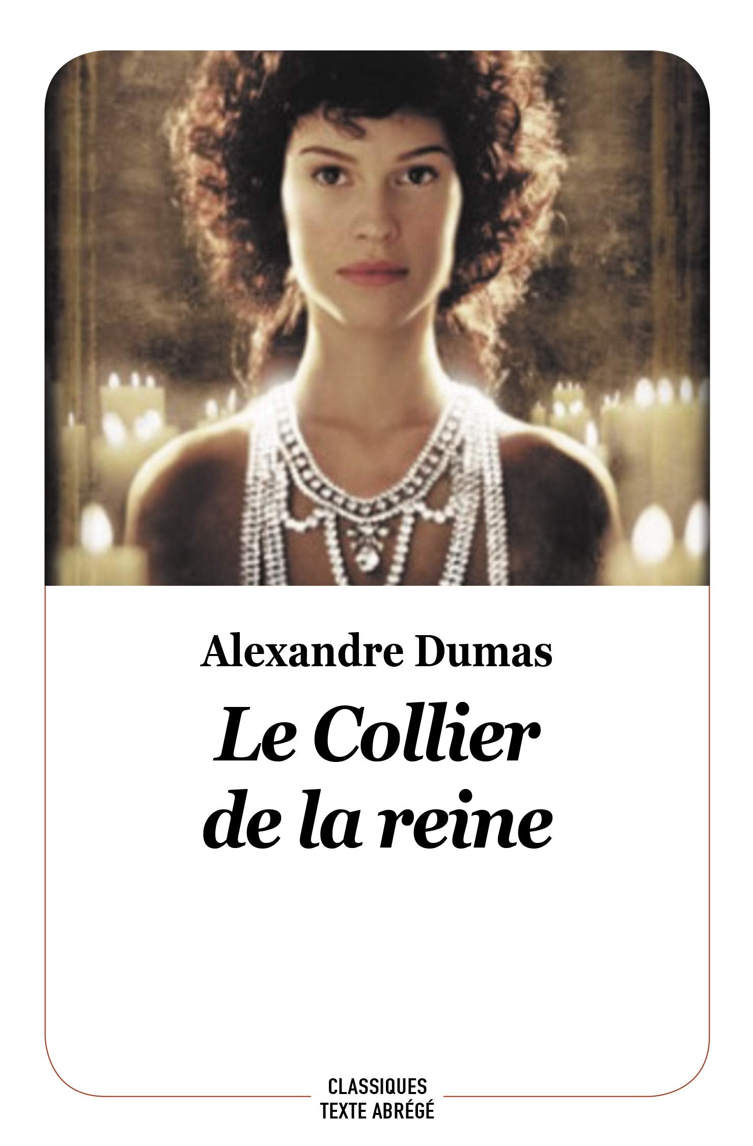 LE COLLIER DE LA REINE (NOUVELLE ÉDITION - TEXTE ABRÉGÉ) Classics