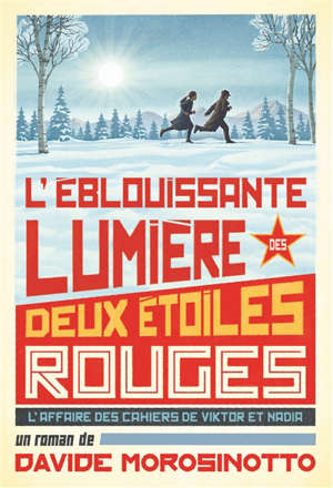 L'éblouissante lumière des deux étoiles rouges : l'affaire des cahiers de Viktor et Nadia Novels & Short Stories