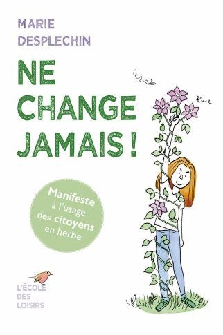 Ne change jamais ! : manifeste à l'usage des citoyens en herbe Fiction