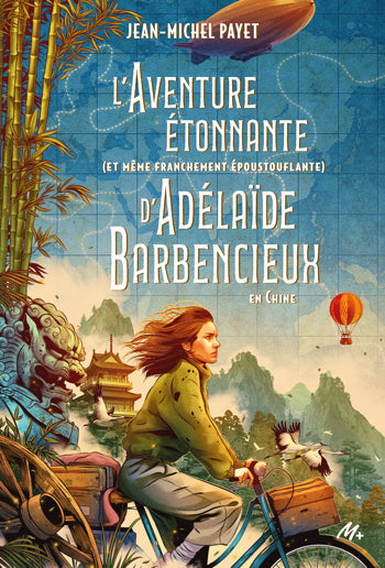 L'aventure étonnante (et même franchement époustouflante) d'Adélaïde Barbencieux : en Chine Fiction