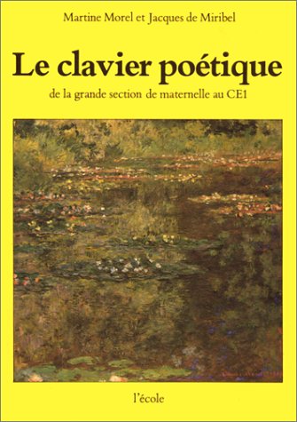 Le Clavier poétique : de la grande section de maternelle au C.E.1 book