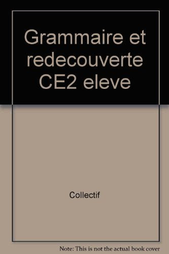 Grammaire et redécouverte : CE2 : livre de l'élève book