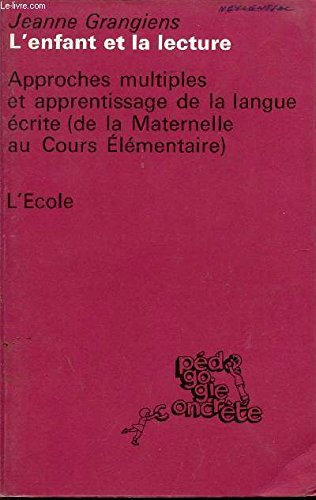 L'Enfant et la lecture : Approches multiples et apprentissage de la langue écrite, de la maternelle au cours élémentaire (Pédagogie concrète) book