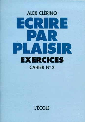 Ecrire par plaisir : exercices cahier numéro 2 book