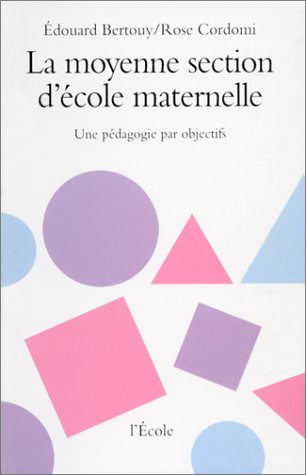 La Moyenne Section d'école maternelle : Une pédagogie par objectifs book