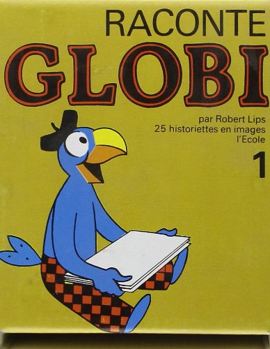 Raconte... Globi/1 : 25 historiettes en images pour les C.P. et C.E. book