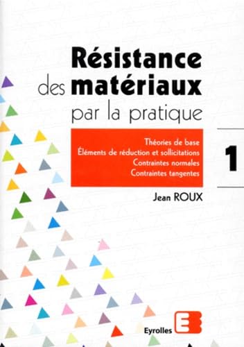 Résistance des matériaux par la pratique, tome 1 book