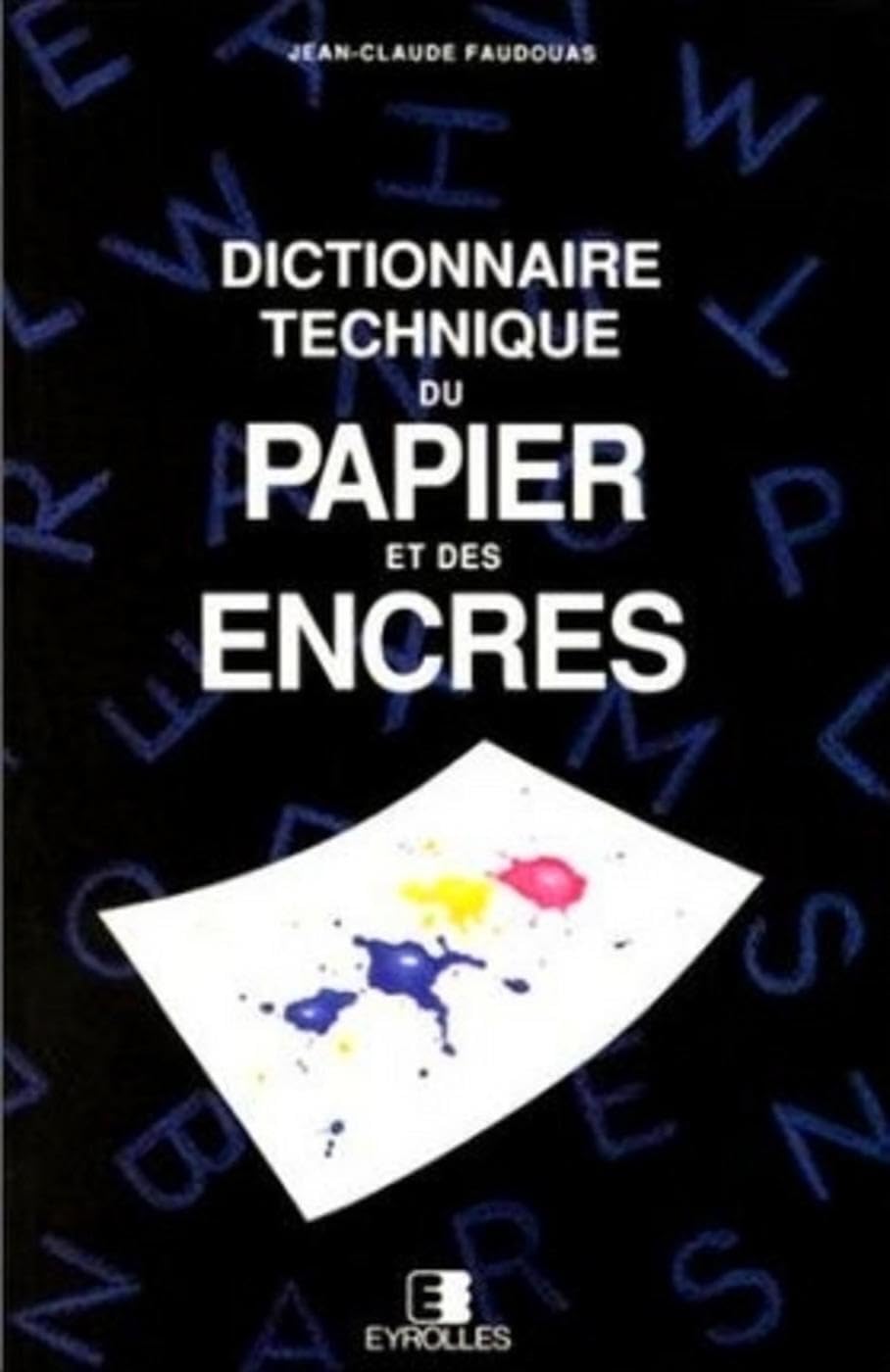 Dictionnaire technique du papier et des encres Business & Technology
