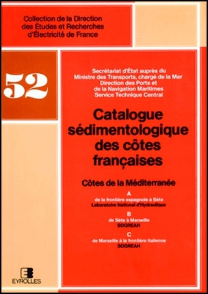Catalogue sédimentologique des côtes françaises. Vol. 2. Côtes de la Méditerranée : de la frontière espagnole à Sète, de Sète à Marseille, de Marseille à la frontière italienne book