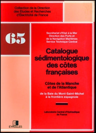 Catalogue sédimentologique des côtes françaises : côtes de la Manche et de l'Atlantique de la baie du Mont-Saint-Michel à la frontière espagnole book