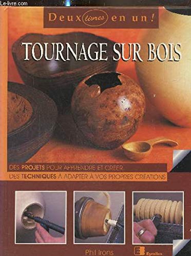 Tournage sur bois: Des projets pour apprendre à créer, des techniques à adapter à vos propres créations book