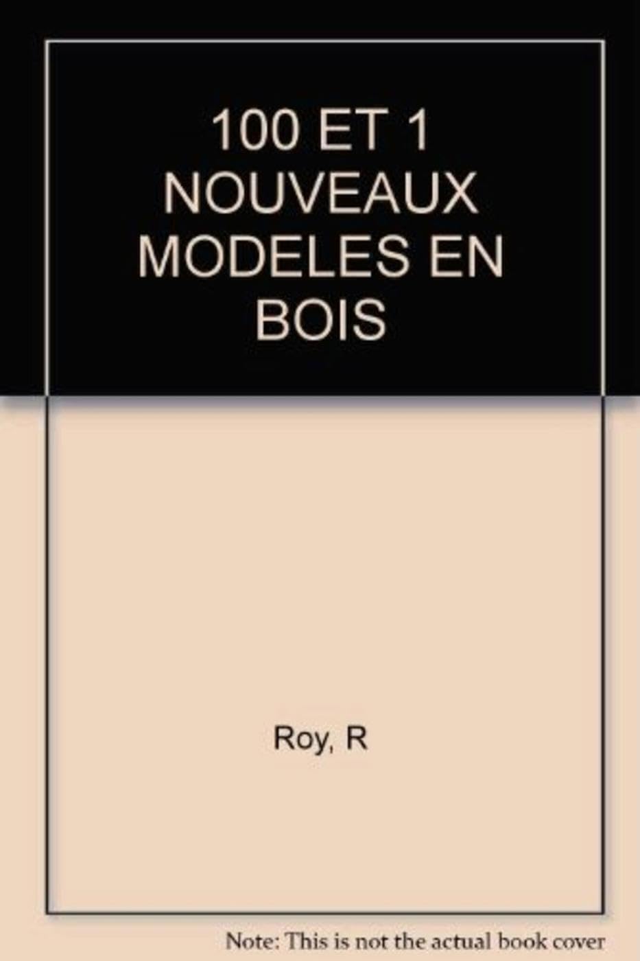 100 et 1 nouveaux modèles en bois : meubles, agencement, jardin book