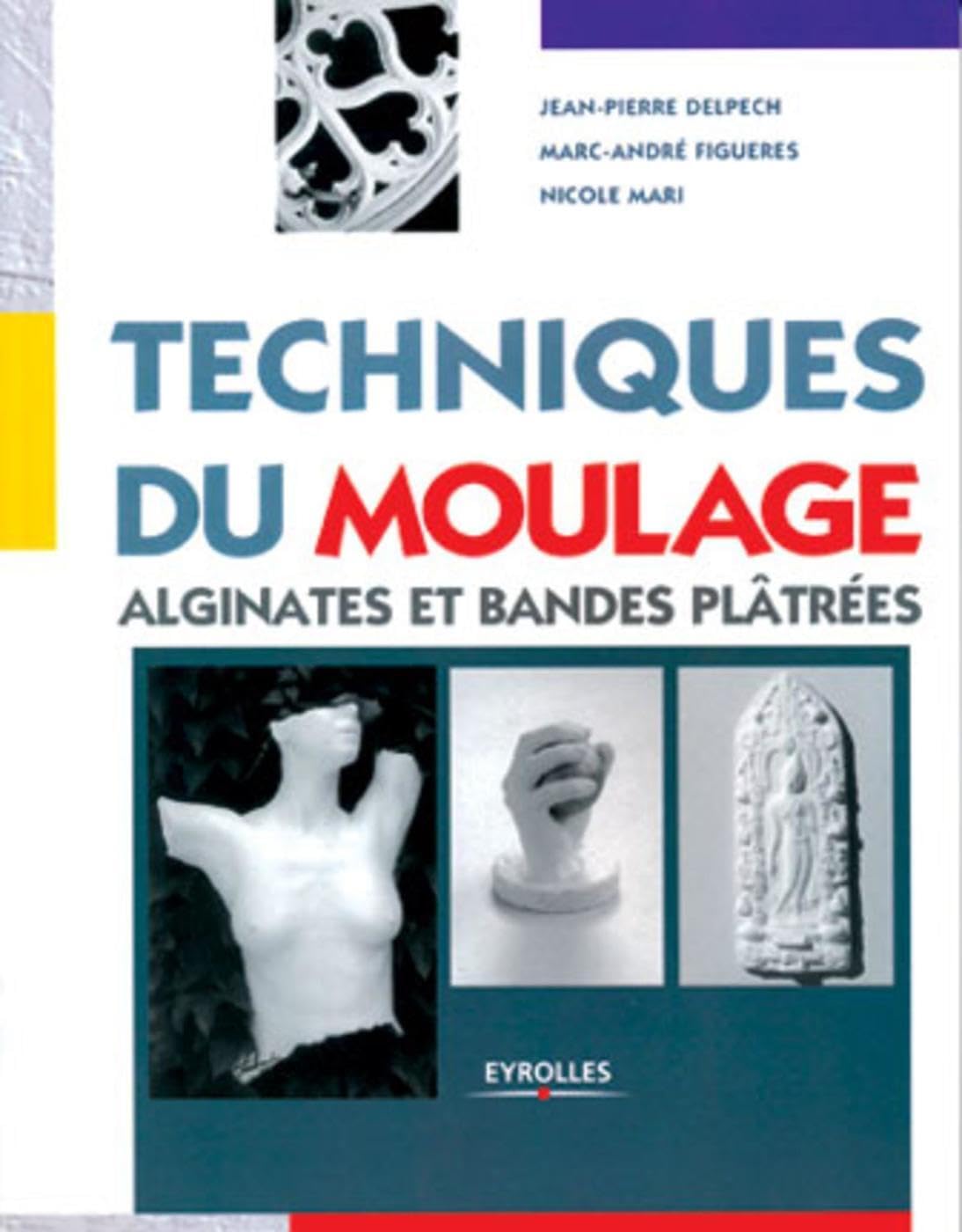 Techniques du moulage. Alginates et bandes plâtrées book