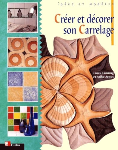 Creer Et Decorer Son Carrelage Books