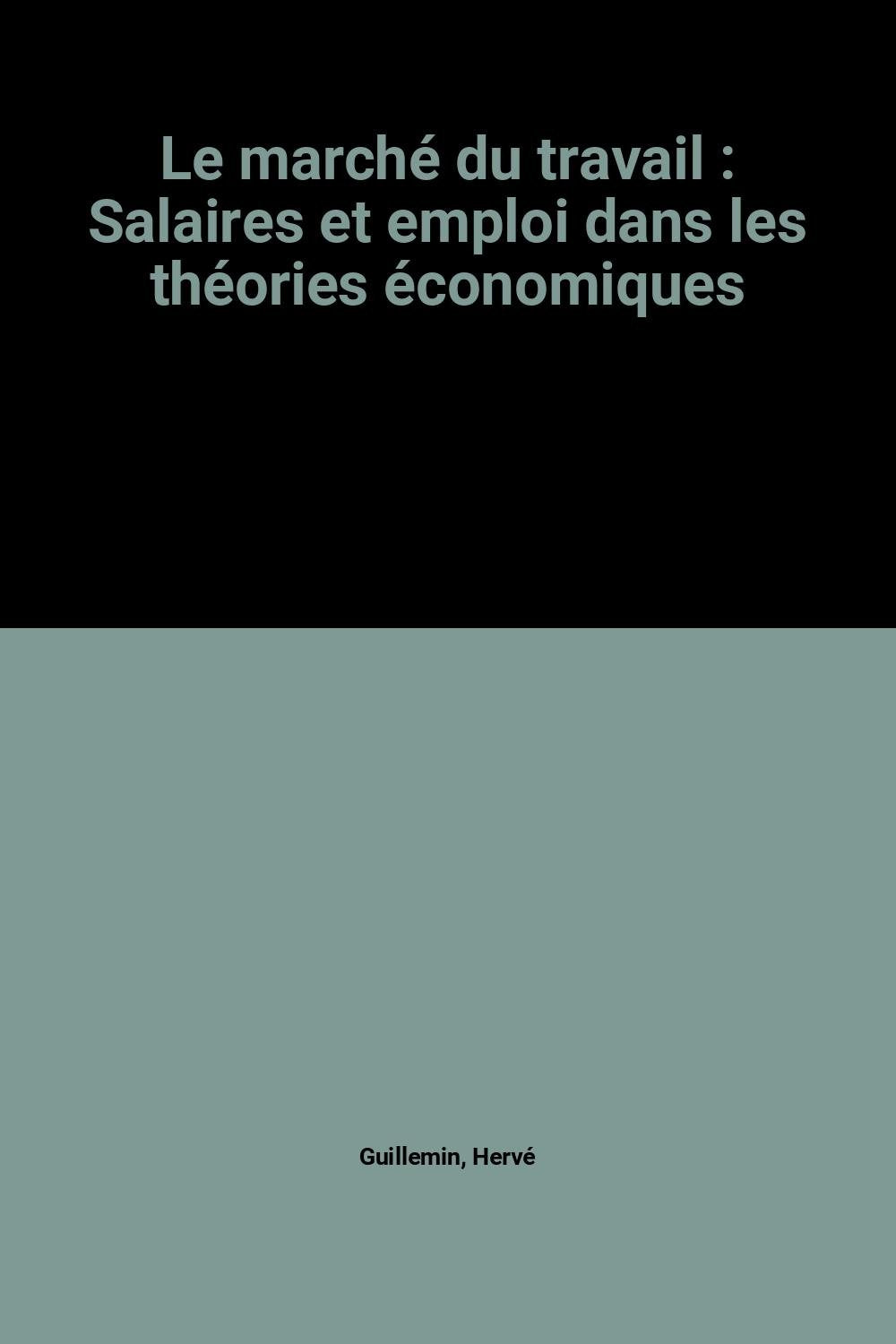 Le Marché du travail : salaires et emploi dans les théories économiques book