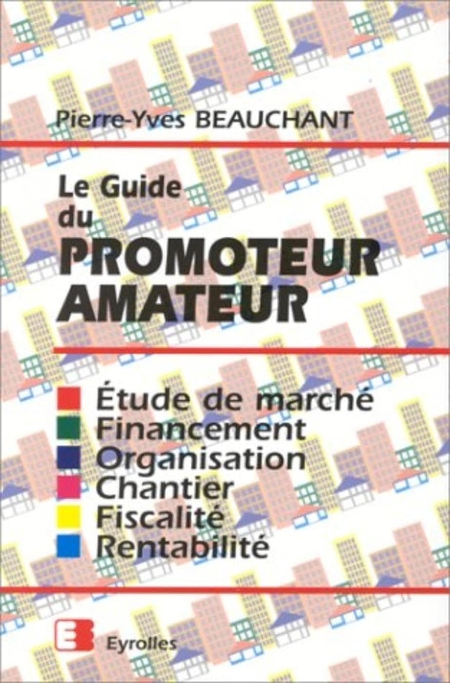 Le guide du promoteur amateur book