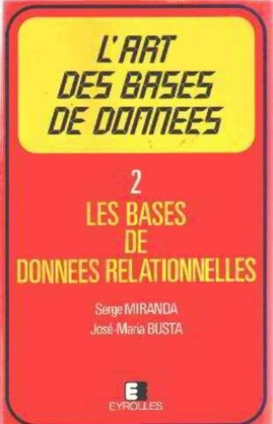 L'Art des bases de données. Vol. 2. Les bases de données relationnelles book