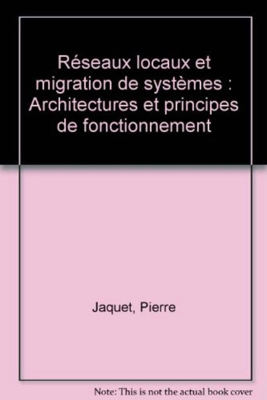 Réseaux locaux et migrations de systèmes : architectures et principes de fonctionnement book