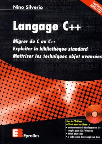 Langage C++. Migrer Du C Au C++, Exploiter La Bibliotheque Standard, Maitriser Les Techniques Objet Avancees, Avec Cd-Rom, 3eme Edition 1998 Computer Science