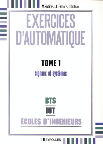 Exercices d'automatique, tome 1 : Signaux et systèmes book