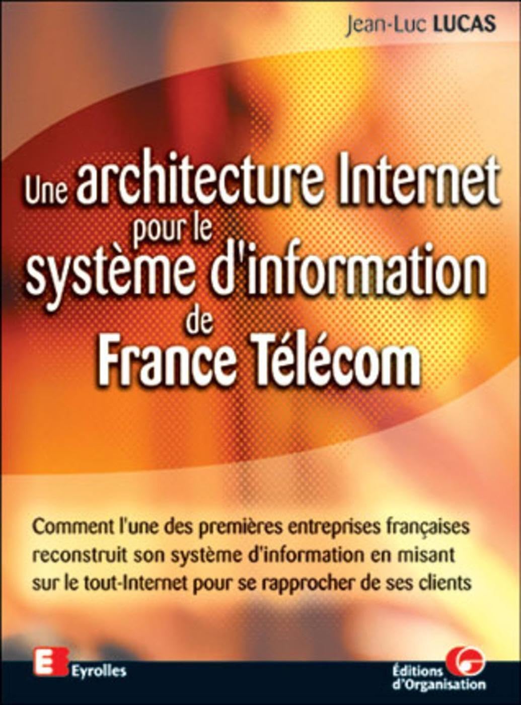 Une architecture internet pour le système d'information de France Télécom book