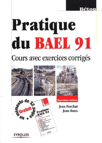 Pratique du BAEL 91 : Cours avec exercices corrigés (un mémento offert) book
