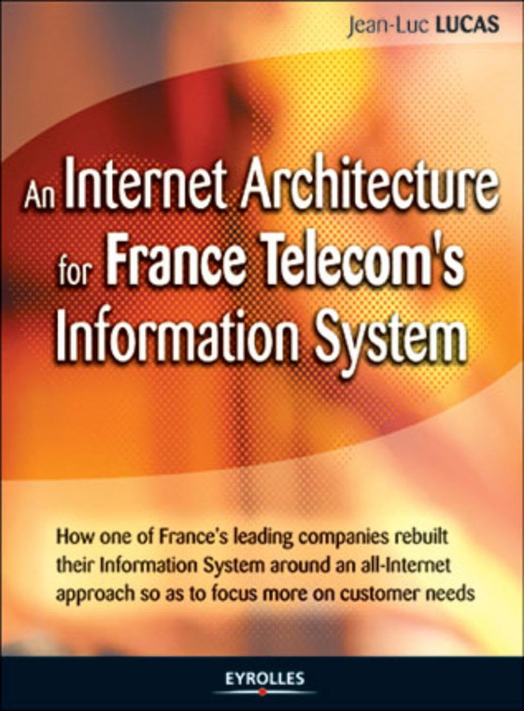 An Internet architecture for France Télécom's information system Architecture