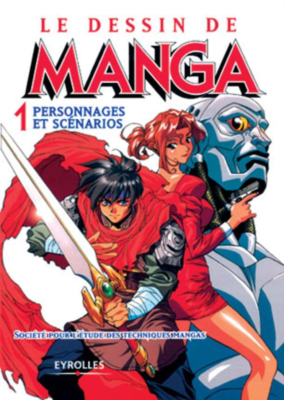 Personnages et scénarios: Le dessin de Manga 1 Manga