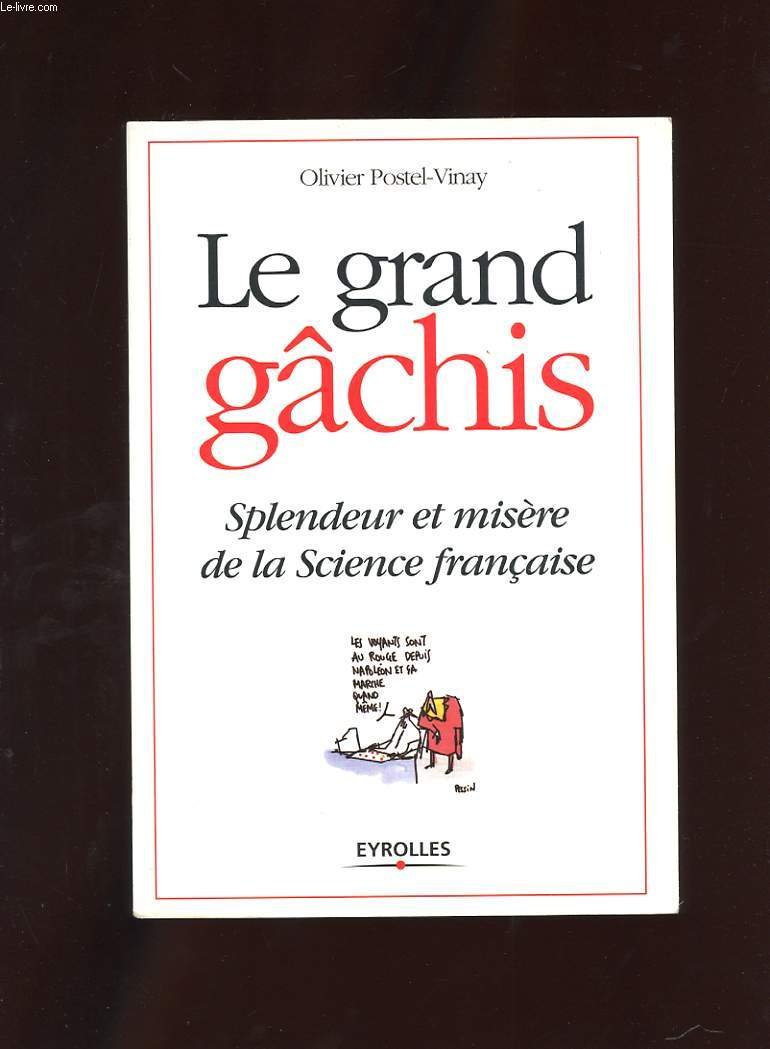 Le Grand Gachis. Splendeur Et Misere De La Science Francaise book