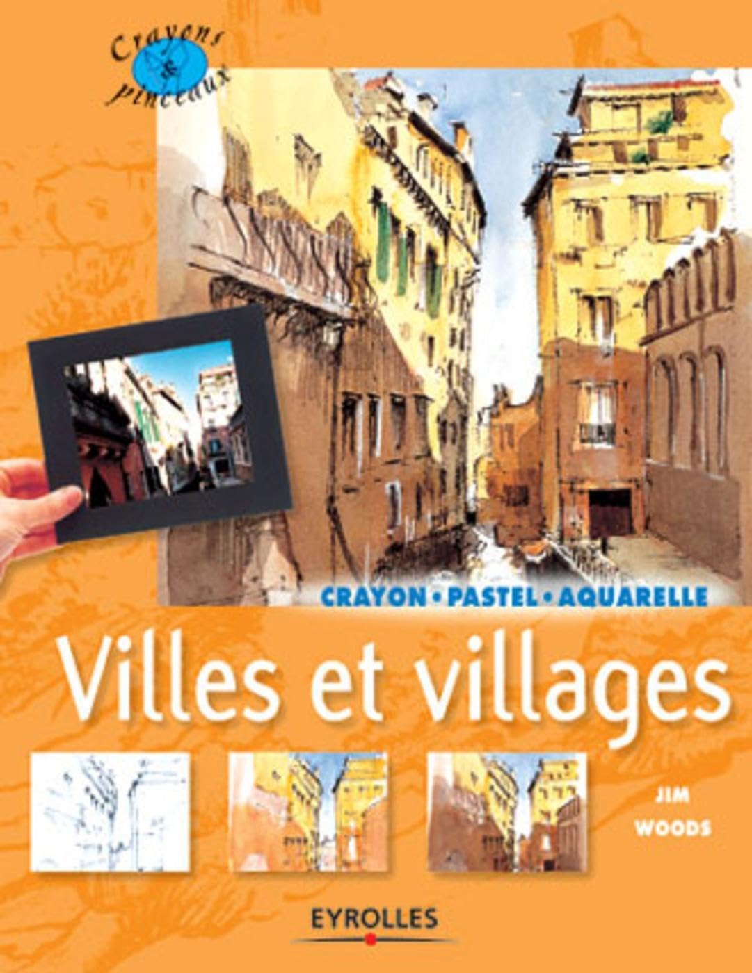 Villes et villages: Crayon, pastel, aquarelle - Coll. Crayons et pinceaux Arts & Music