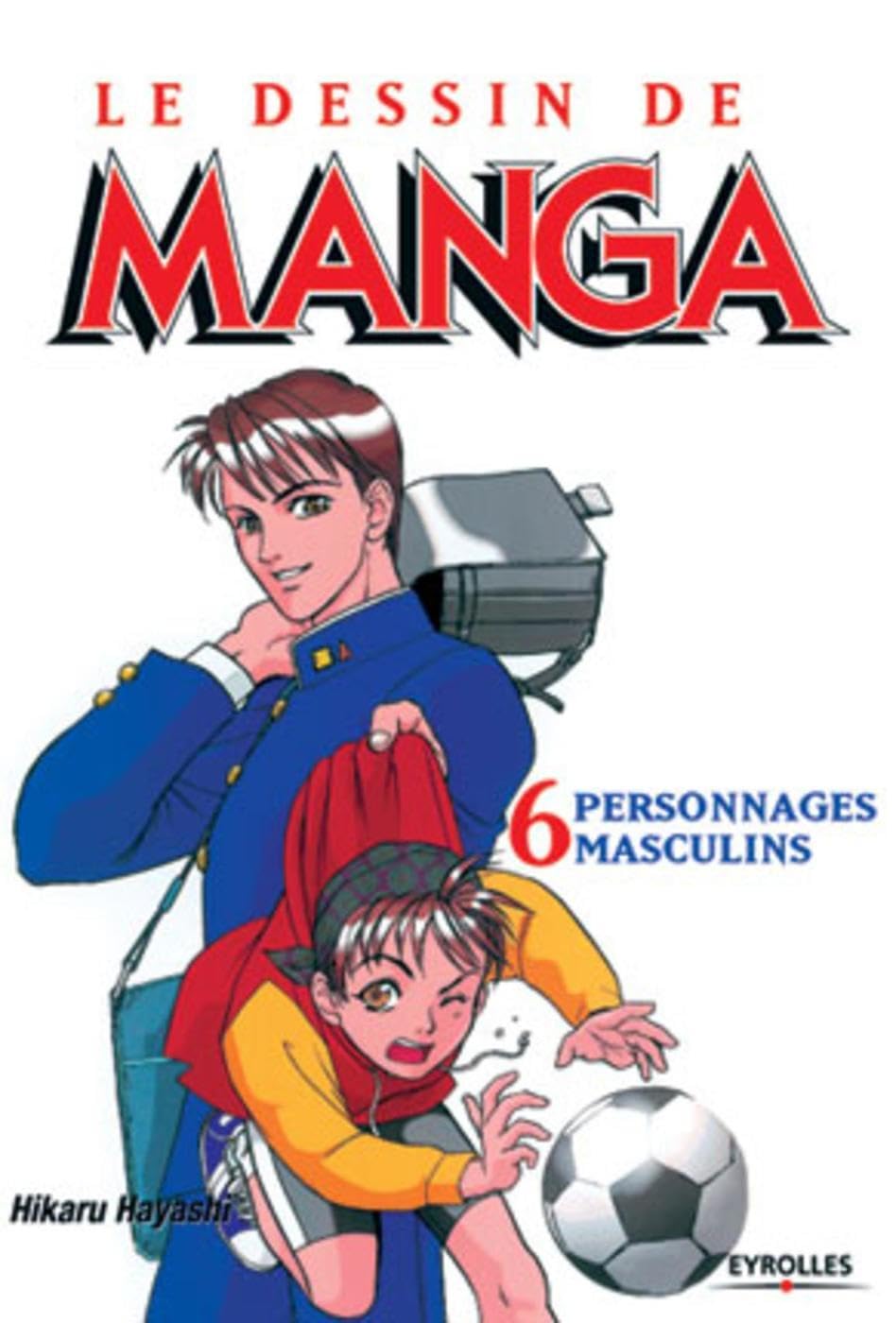 Le dessin de manga. Vol. 6. Personnages masculins : attitudes et expressions Manga
