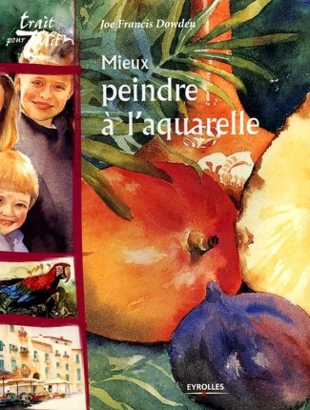 Mieux peindre à l'aquarelle book