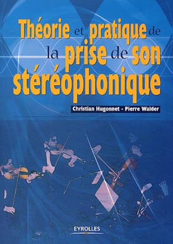 Théorie et pratique de la prise de son stéréophonique book
