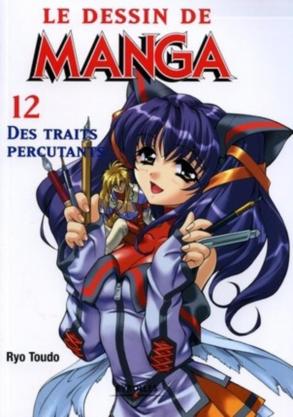 Des traits percutants: Le dessin de Manga 12 Manga