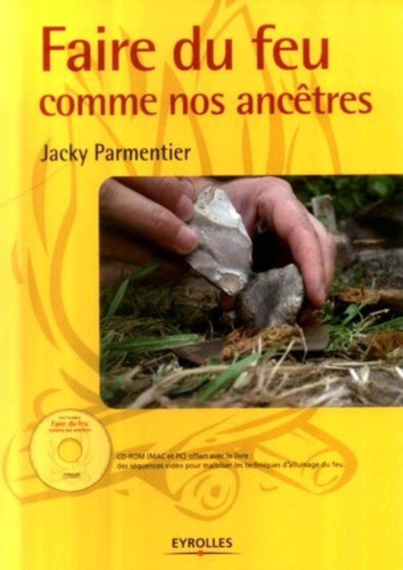 Faire du feu comme nos ancêtres (1 livre + 1 CD-ROM) book