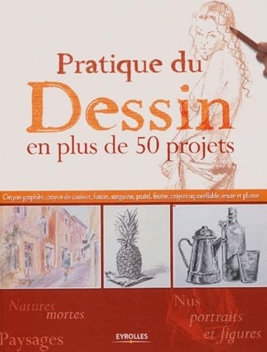Pratique du Dessin: En plus de 50 projets Books