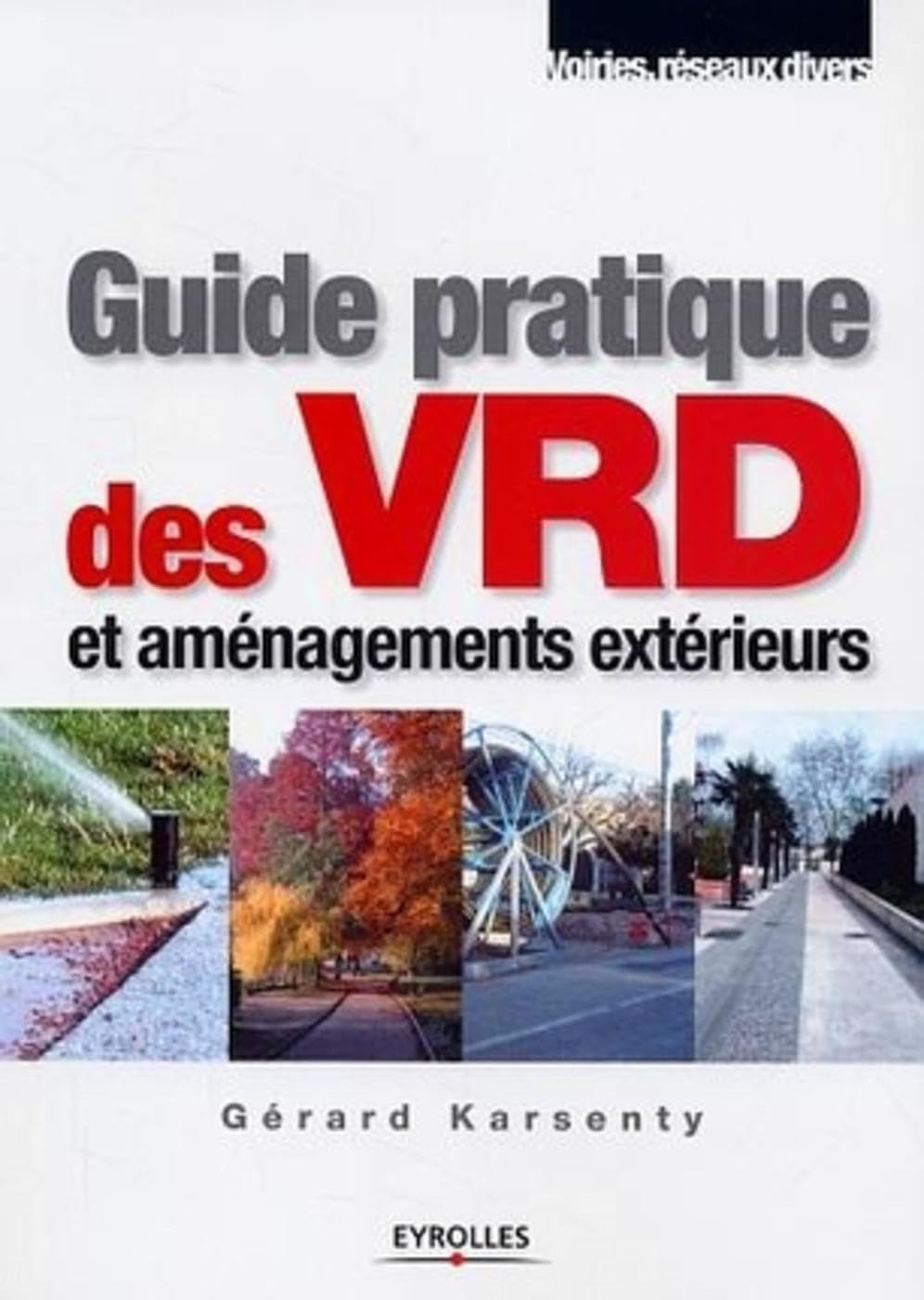 Guide pratique des VRD et aménagements extérieurs book