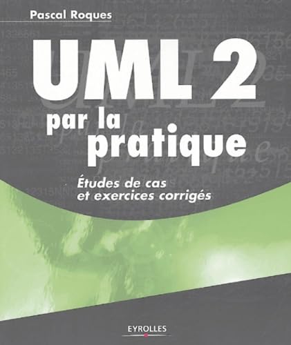 UML 2 par la pratique: Etudes de cas et exercices corrigés Books
