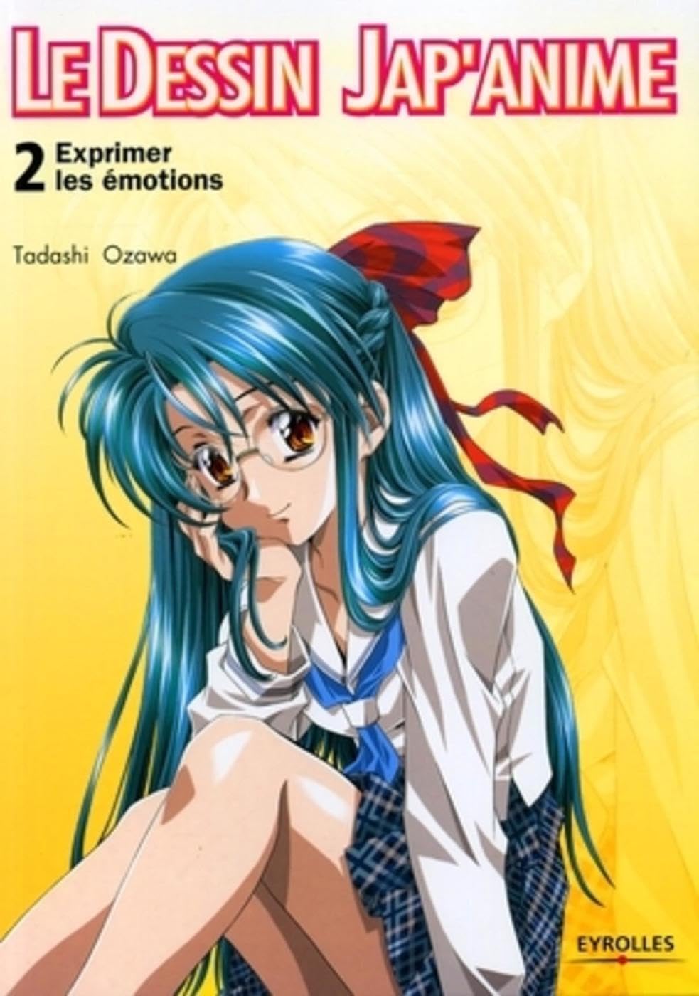 Exprimer les émotions: Le dessin Jap'Anime 2 Manga