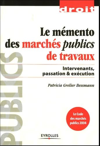 Le mémento des marchés publics de travaux: Intervenants, passation & exécution book