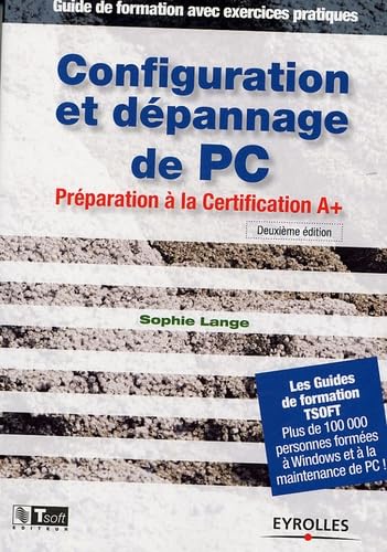 Configuration et dépannage de PC: Préparation à la certification A+ Guide de formation avec exercices pratiques Books