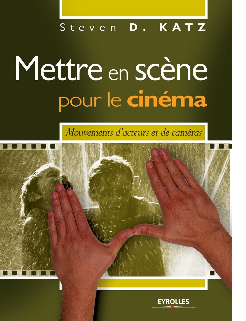 Mettre en scène pour le cinéma: Mouvements d'acteurs et de caméras book