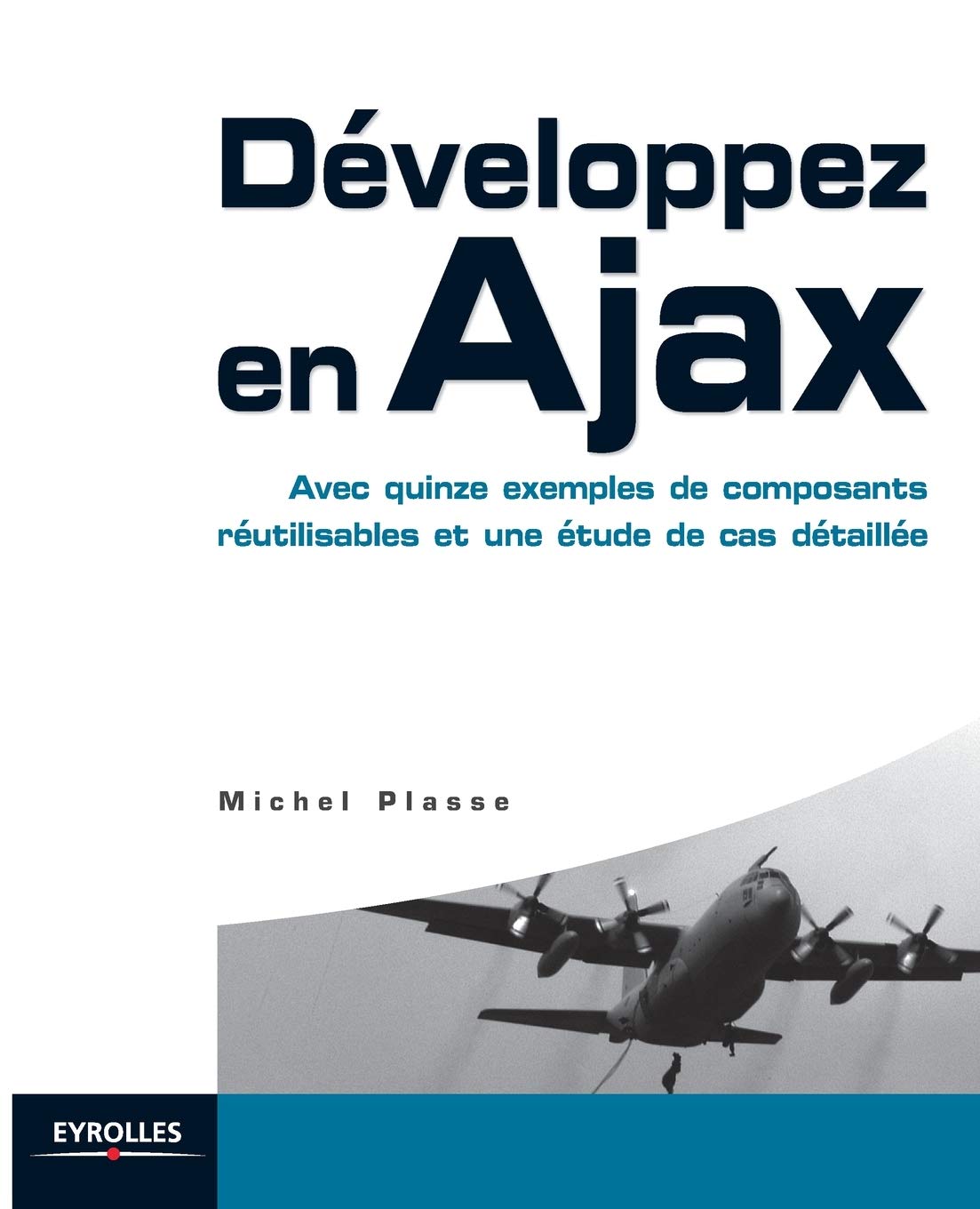 Développez en Ajax: Avec quinze exemples de composants réutilisables et une étude de cas détaillée book