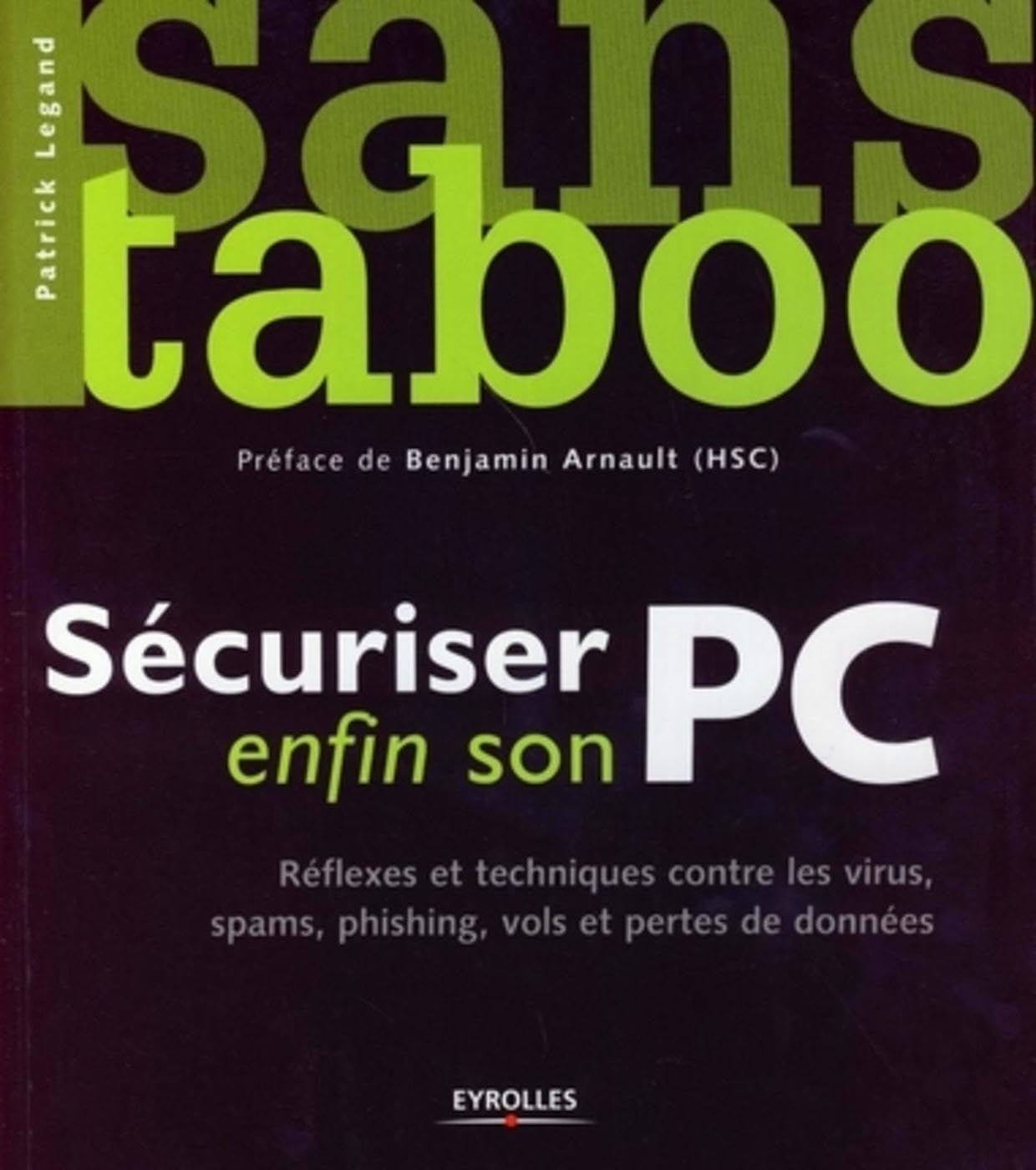 Sécuriser enfin son PC: Réflexes et techniques contre les virus, spams, phishing, vols et pertes de données book