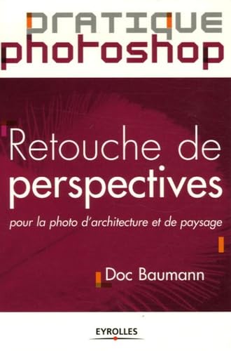 Retouche de perspectives: Pour la photo d'architecture et de paysage Books