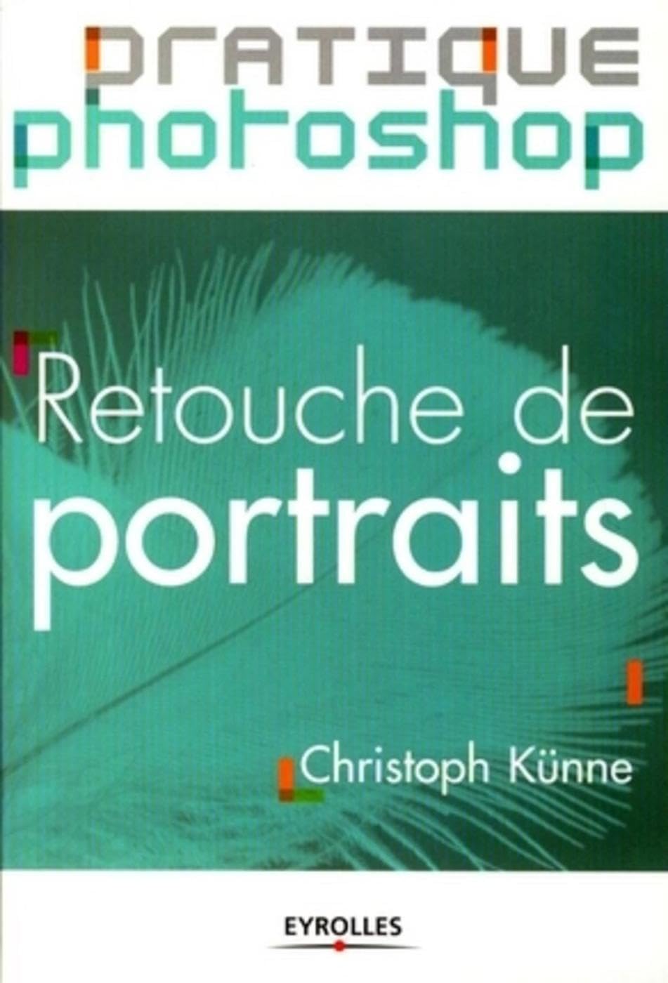 Pratique Photoshop - Retouches de portraits Hobbies & Crafts