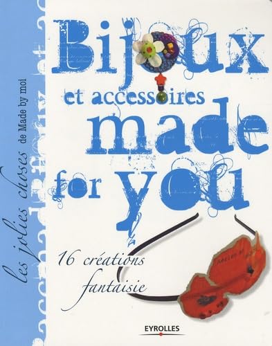 Bijoux et accessoires made for you: 16 créations fantaisie book